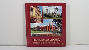 Haciendas of Yucatan: Chronicle of a Renaissance