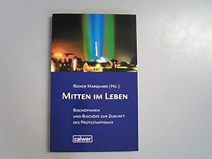 Immagine del venditore per Mitten im Leben: Bischfinnen und Bischfe zur Zukunft des Protestantismus. venduto da Antiquariat Bookfarm
