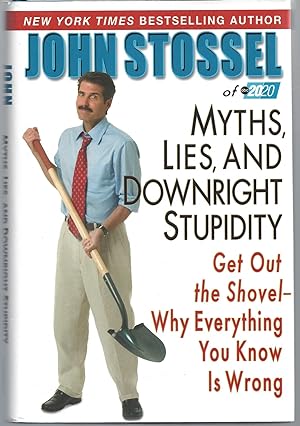 Image du vendeur pour Myths, Lies, and Downright Stupidity: Get Out the Shovel -- Why Everything You Know is Wrong mis en vente par Brenner's Collectable Books ABAA, IOBA
