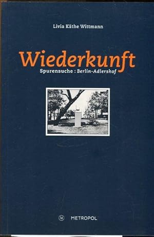 Seller image for Wiederkunft. Spurensuche: Berlin-Adlershof. for sale by Antiquariat am Flughafen