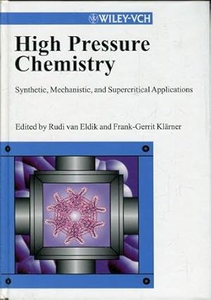 Bild des Verkufers fr High Pressure Chemistry. Synthetic, Mechanistic, and Supercritical Applications. zum Verkauf von Antiquariat am Flughafen
