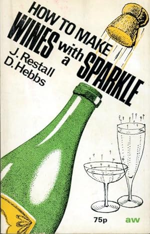 Immagine del venditore per How to Make Wines with a Sparkle ([An 'Amateur Winemaker' publication]) venduto da Godley Books