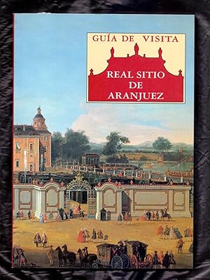 Immagine del venditore per GUIA DE VISITA, REAL SITIO DE ARANJUEZ venduto da Libreria 7 Soles