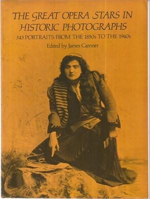 Bild des Verkufers fr The great opera stars in historic photographs. 343 portraits from the 1850 s to the 1940 s zum Verkauf von Libreria Sanchez