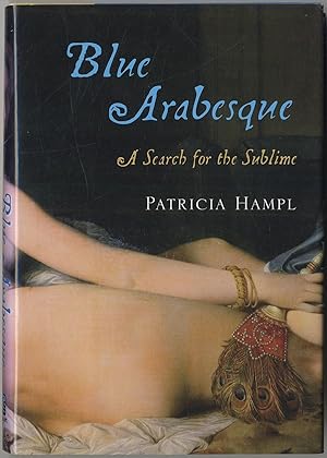 Bild des Verkufers fr Blue Arabesques: A Search for the Sublime zum Verkauf von Between the Covers-Rare Books, Inc. ABAA