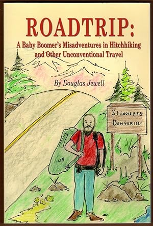Roadtrip: A Baby Boomer's Misadventures in Hitchhiking and Other Unconventional Travel