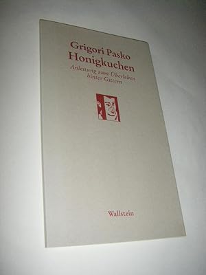 Bild des Verkufers fr Honigkuchen. Anleitung zum berleben hinter Gittern zum Verkauf von Versandantiquariat Rainer Kocherscheidt