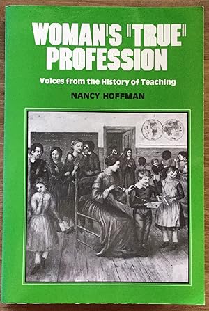 Seller image for Woman's "True" Profession: Voices from the History of Teaching for sale by Molly's Brook Books