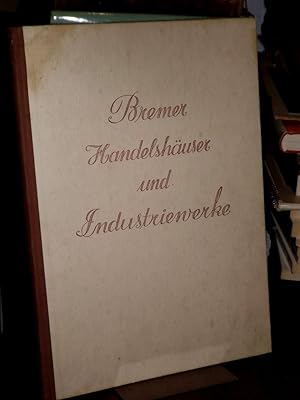 Bremer Handelshäuser und Industriewerke.