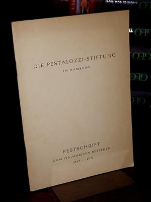 Festschrift zum 125jährigen Bestehen der Pestalozzi-Stiftung e.V. in Hamburg 1847-1972.