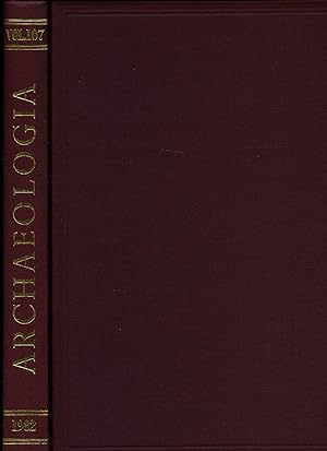 Immagine del venditore per Archaeologia Or Miscellaneous Tracts Relating To Antiquity Published by the Society of Antiquaries of London: Volume CVII (107) 1982 venduto da Little Stour Books PBFA Member