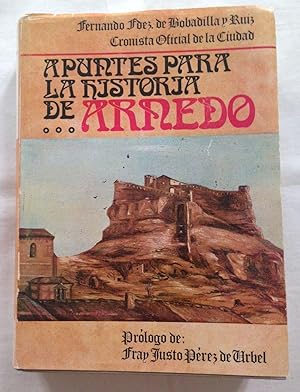 APUNTES PARA LA HISTORIA DE ARNEDO. Prólogo de Fray Justo Pérez de Urbel