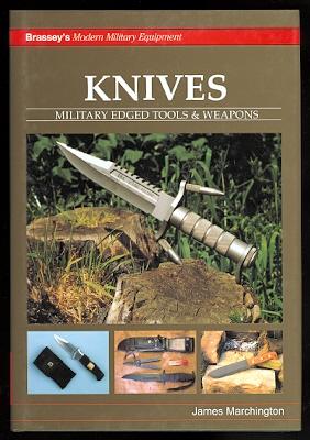 KNIVES: MILITARY EDGED TOOLS & WEAPONS. BRASSEY'S MODERN MILITARY EQUIPMENT SERIES.