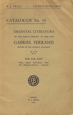Catalogue nr. 95. Oriental literature of the large library of the late Gabriel Ferrand, editor of...