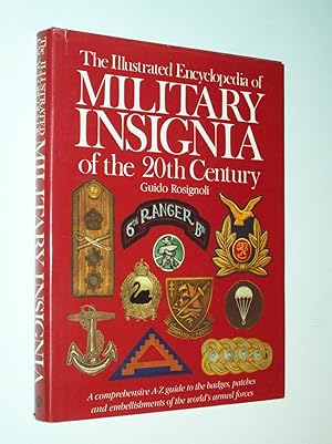 Image du vendeur pour The Illustrated Encyclopedia of Military Insignia of the 20th Century: A comprehensive A-Z guide to the badges, patches and embellishments of the world's armed forces mis en vente par Rodney Rogers