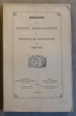 Annuaire de la Société Archéologique de la province de Constantine. 1856-1857