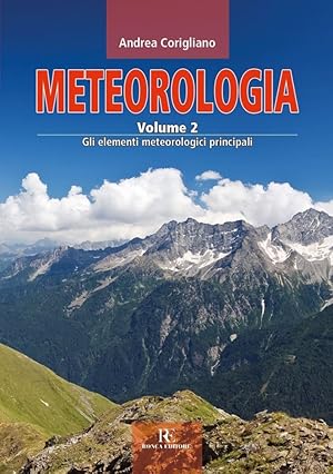 Immagine del venditore per Meteorologia. Vol. 2: gli Elementi Meteorologici Principali venduto da Libro Co. Italia Srl