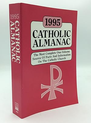 Imagen del vendedor de 1995 CATHOLIC ALMANAC: The Most Complete One-Volume Source Of Facts And Information On The Catholic Church a la venta por Kubik Fine Books Ltd., ABAA