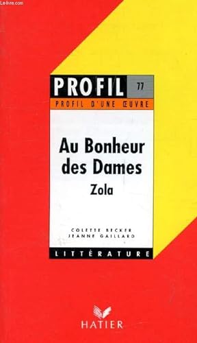Bild des Verkufers fr AU BONHEUR DES DAMES, E. ZOLA (Profil Littrature, Profil d'une Oeuvre, 77) zum Verkauf von Le-Livre