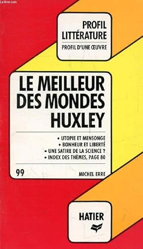 Bild des Verkufers fr LE MEILLEUR DES MONDES, A. HUXLEY (Profil Littrature, Profil d'une Oeuvre, 99) zum Verkauf von Le-Livre