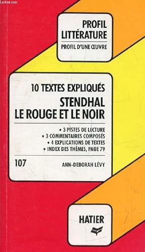 Bild des Verkufers fr LE ROUGE ET LE NOIR, STENDHAL, 10 TEXTES EXPLIQUES (Profil Littrature, Profil d'une Oeuvre, 107) zum Verkauf von Le-Livre