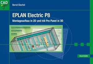 Seller image for EPLAN Electric P8 : Montageaufbau in 2D und mit Pro Panel in 3D for sale by AHA-BUCH GmbH