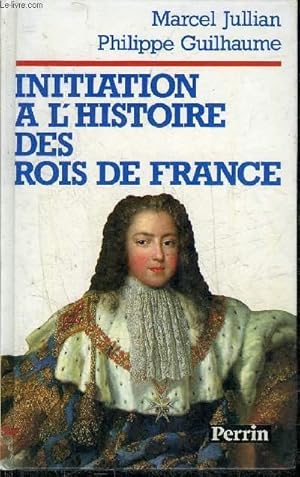 Seller image for INITIATION A L'HISTOIRE DES ROIS DE FRANCE. for sale by Le-Livre