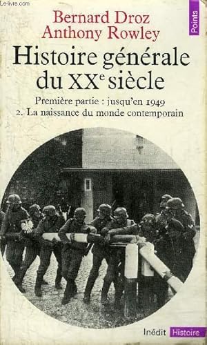 Bild des Verkufers fr HISTOIRE GENERALE DU XXE SIECLE - PREMIERE PARTIE : JUSQU'EN 1949 2. LA NAISSANCE DU MONDE CONTEMPORAIN. zum Verkauf von Le-Livre