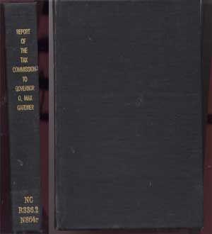 Image du vendeur pour Report of the Tax Commission to Governor O. Max Gardner, State of North Carolina, Authorized by the 1931 General Assembly [A. J. Maxwell, L. A. Bethune, Robert Lassiter] mis en vente par Cat's Cradle Books