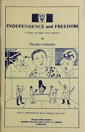 Independence and Freedom: A Story, An Essay and a Drama