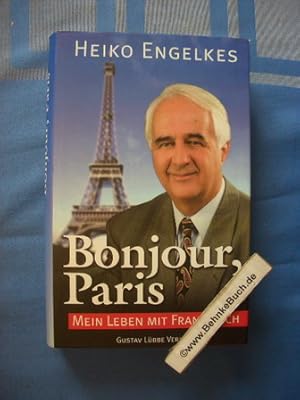Bild des Verkufers fr Bonjour, Paris : mein Leben mit Frankreich. zum Verkauf von Antiquariat BehnkeBuch