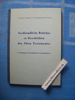 Imagen del vendedor de Sachkundliche Beitrge zu Geschichten des Alten Testamentes. Jochen Gamm ; Friedrich Junge a la venta por Antiquariat BehnkeBuch