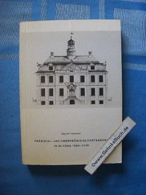 Präsidial- und Oberpräsidialverfassung in Altona 1664 - 1746. Beiträge zur Geschichte Hamburgs ; ...