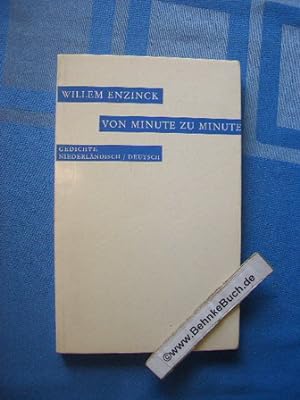 Seller image for Von Minute zu Minute : Gedichte. [bertr. aus d. Niederlnd.: Willem Enzinck u. Bernhard Doerdelmann] for sale by Antiquariat BehnkeBuch