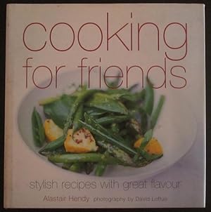 Bild des Verkufers fr Cooking for Friends: Stylish Recipes with Great Flavour zum Verkauf von Goulds Book Arcade, Sydney