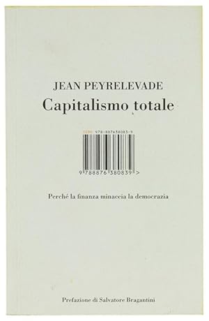 Bild des Verkufers fr CAPITALISMO TOTALE. Perch la finanza uccide la democrazia.: zum Verkauf von Bergoglio Libri d'Epoca