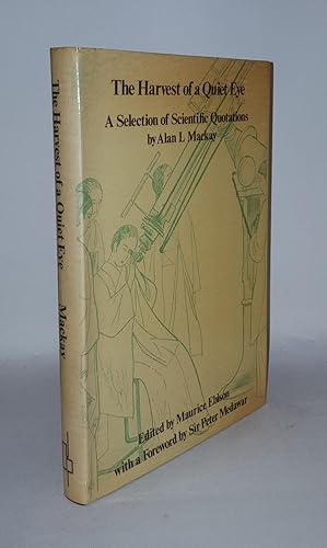 Seller image for THE HARVEST OF A QUIET EYE A Selection of Scientific Quotations for sale by Rothwell & Dunworth (ABA, ILAB)