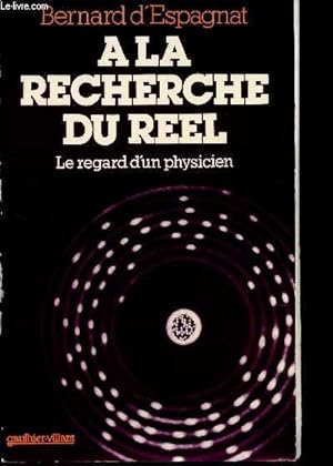 Bild des Verkufers fr A LA RECHERCHE DU REEL - LE REGARD D'UN PHYSICIEN zum Verkauf von Le-Livre