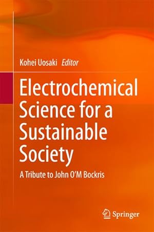 Seller image for Electrochemical Science for a Sustainable Society : A Tribute to John OM Bockris for sale by AHA-BUCH GmbH