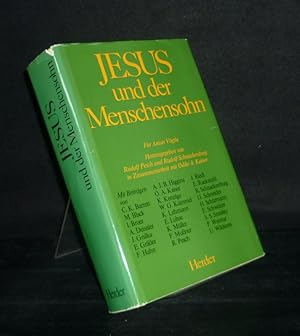 Jesus und der Menschensohn. Für Anton Vögtle. [Zur Vollendung des 65. Lebensjahres am 17. Dezembe...