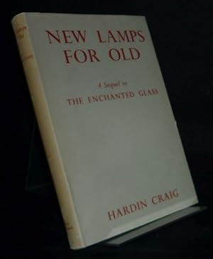 New Lamps for Old. A sequel to The Enchanted Glass. [Von Hardin Craig].