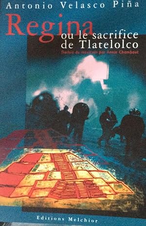 Bild des Verkufers fr Regina: Ou le sacrifice de Tlatelolco zum Verkauf von Artful Dodger Books