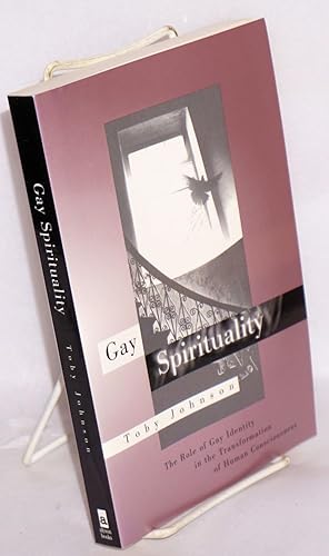 Seller image for Gay Spirituality: the role of gay identity in the transformation of human consciousness for sale by Bolerium Books Inc.