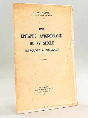 Une épitaphe avignonnaise du XVe siècle retrouvée à Bordeaux [ Edition originale ]