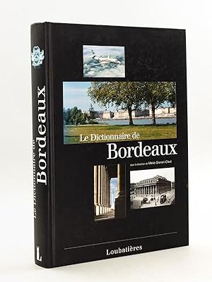 Le Dictionnaire de Bordeaux [ Livre dédicacé par l'auteur ]
