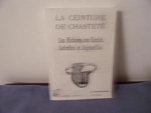 Bild des Verkufers fr La ceinture de chastet son histoire son emploi zum Verkauf von arobase livres
