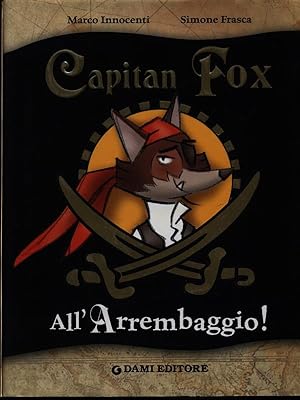 Bild des Verkufers fr Capitan Fox all'arrembaggio! zum Verkauf von Librodifaccia