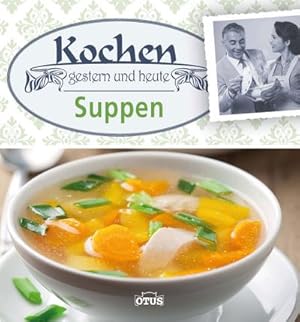 Bild des Verkufers fr Kochen gestern und heute: Suppen zum Verkauf von AHA-BUCH