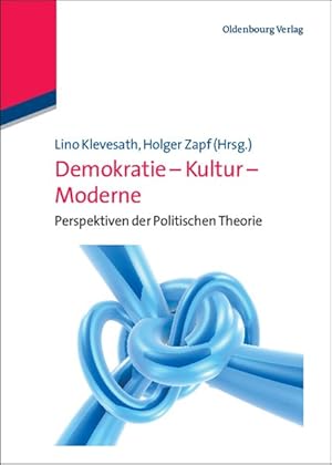Bild des Verkufers fr Demokratie - Kultur - Moderne: Perspektiven der politischen Theorie zum Verkauf von Antiquariat Thomas Haker GmbH & Co. KG