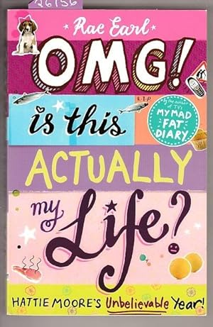 OMG! is This Actually My Life? Hattie Moore's Unbelievable Year!